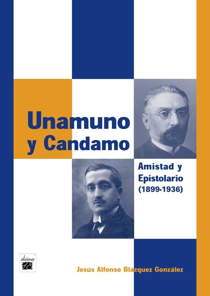 UNAMUNO Y CANDAMO: AMISTAD Y EPISTOLARIO (1899-1936) | 9788493589400 | BLAZQUEZ GONZALEZ, JESUS ANTONIO | Llibres.cat | Llibreria online en català | La Impossible Llibreters Barcelona