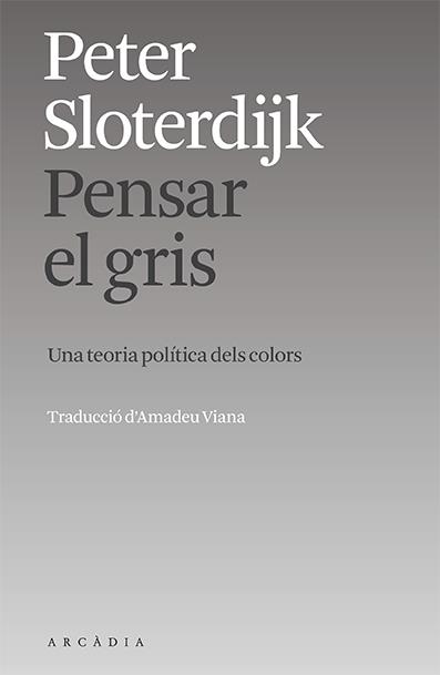Pensar el gris | 9788412745719 | Sloterdijk, Peter | Llibres.cat | Llibreria online en català | La Impossible Llibreters Barcelona