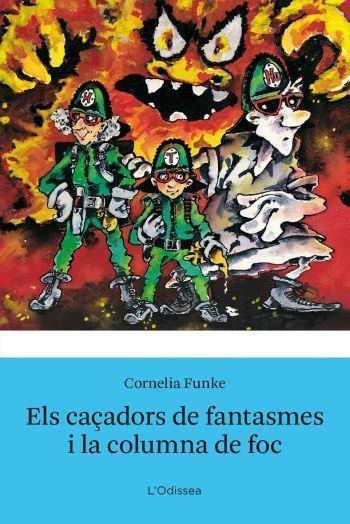 Els caçadors de fantasmes i la columna de foc | 9788499320762 | Funke, Cornelia | Llibres.cat | Llibreria online en català | La Impossible Llibreters Barcelona