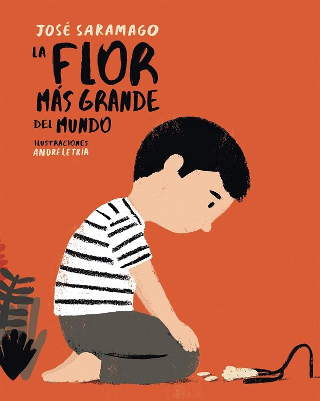 La flor más grande del mundo | 9788448846046 | SARAMAGO, JOSE/LETRIA, ANDRE | Llibres.cat | Llibreria online en català | La Impossible Llibreters Barcelona