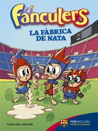 Fanculers 1. La fàbrica de nata | 9788424652975 | Carles Sala i Vila \ Eloi Sala i Vila \ Jose Labari (il·lustr.) | Llibres.cat | Llibreria online en català | La Impossible Llibreters Barcelona