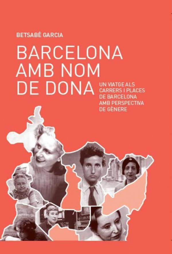 Barcelona amb nom de dona | 9788499793672 | Garcia Älvarez, Betsabé | Llibres.cat | Llibreria online en català | La Impossible Llibreters Barcelona