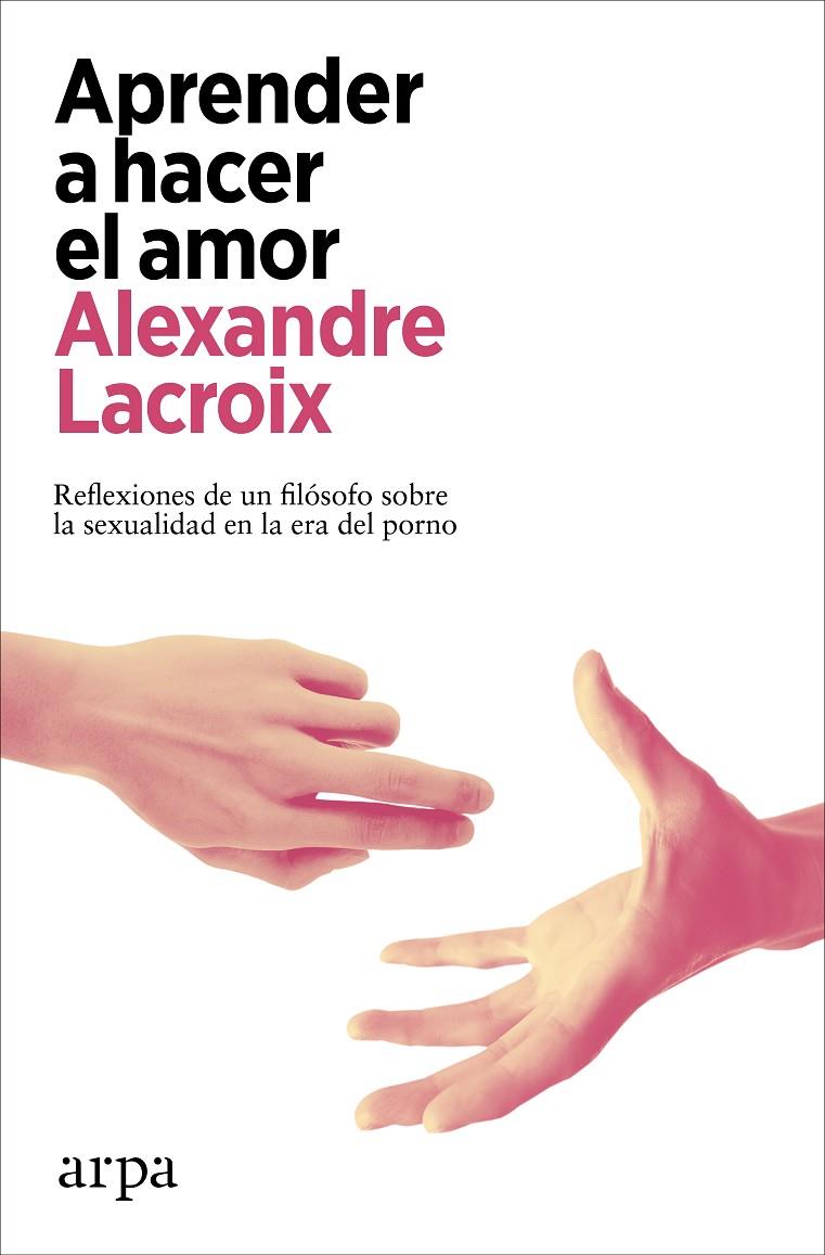 Aprender a hacer el amor | 9788418741678 | Lacroix, Alexandre | Llibres.cat | Llibreria online en català | La Impossible Llibreters Barcelona