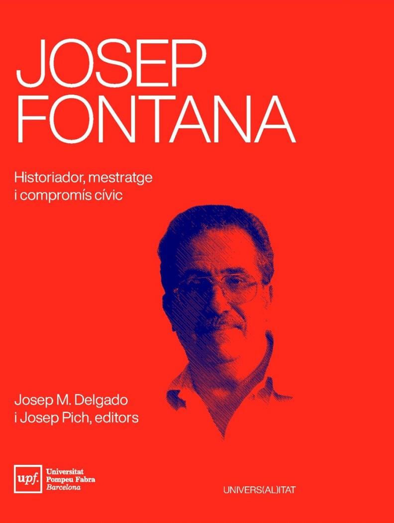 Josep Fontana. Historiador, mestratge i compromís cívic | 9788488042941 | Llibres.cat | Llibreria online en català | La Impossible Llibreters Barcelona
