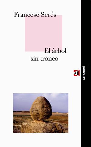 ARBOL SIN TRONCO, EL | 9788493333270 | SERES, FRANCESC | Llibres.cat | Llibreria online en català | La Impossible Llibreters Barcelona