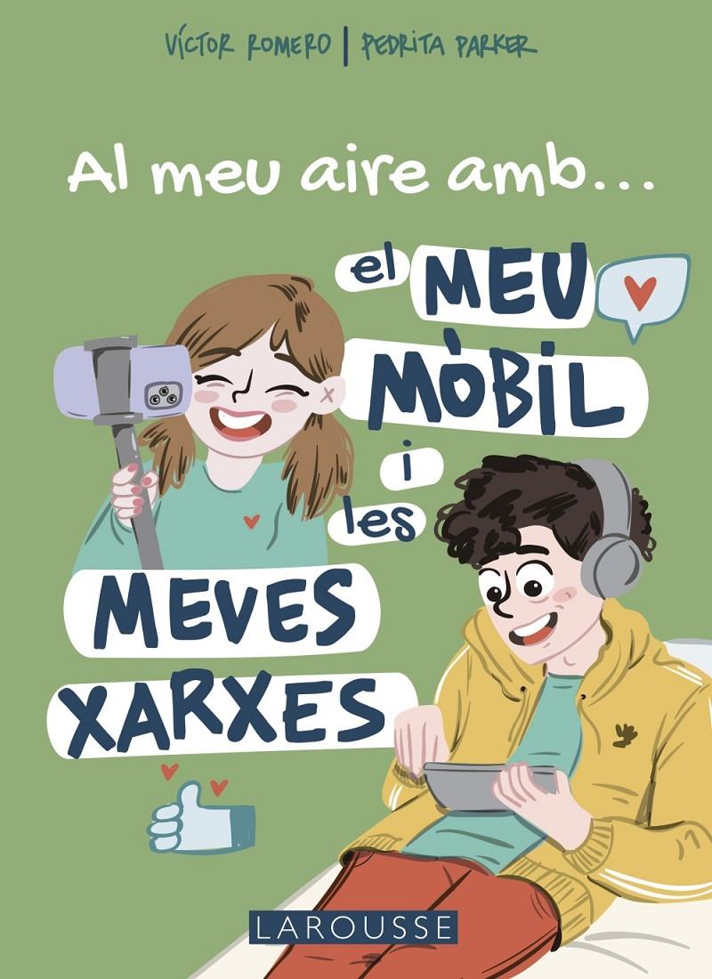 Al meu aire amb el meu mòbil i les meves xarxes | 9788419250780 | Parker, Pedrita / Romero Carrasco, Víctor | Llibres.cat | Llibreria online en català | La Impossible Llibreters Barcelona