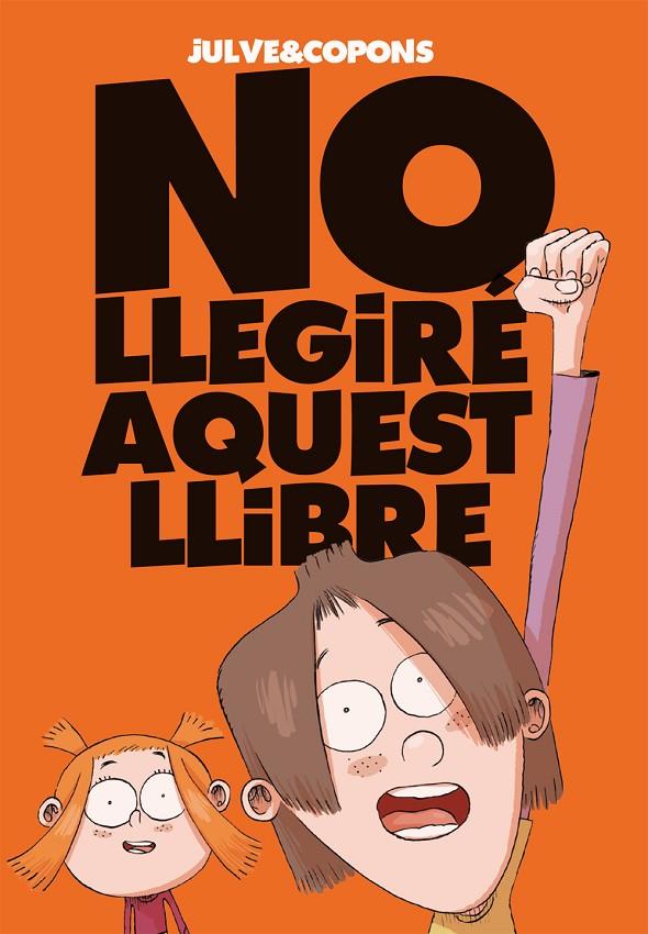 No llegiré aquest llibre | 9788424661670 | Jaume Copons\Òscar Julve (il·lustr.) | Llibres.cat | Llibreria online en català | La Impossible Llibreters Barcelona