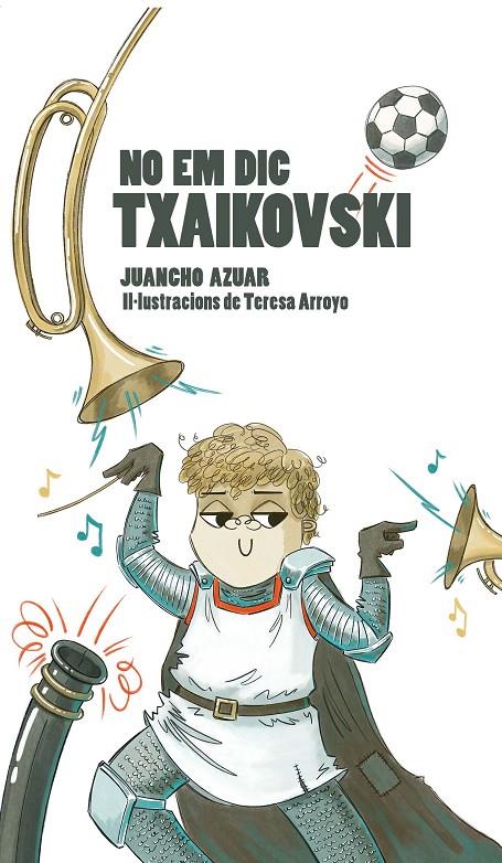 No em dic Txaikovski | 9788412452426 | Azuar, Juancho | Llibres.cat | Llibreria online en català | La Impossible Llibreters Barcelona