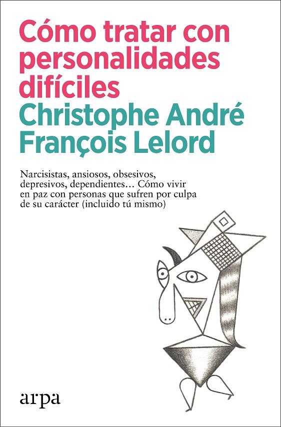Cómo tratar con personalidades difíciles | 9788418741456 | André, Christophe/Lelord, François | Llibres.cat | Llibreria online en català | La Impossible Llibreters Barcelona