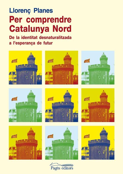 Per comprendre la Catalunya Nord | 9788499751825 | Planes, Llorenç | Llibres.cat | Llibreria online en català | La Impossible Llibreters Barcelona