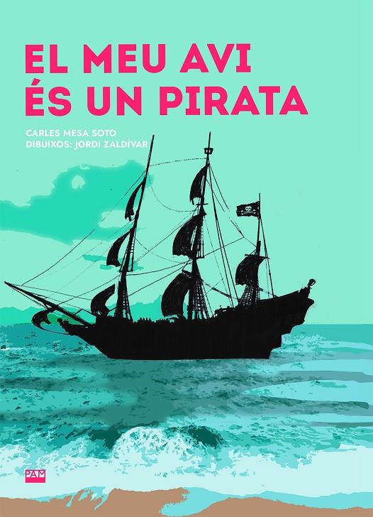 El meu avi és un pirata | 9788491912354 | Mesa Soto, Carles | Llibres.cat | Llibreria online en català | La Impossible Llibreters Barcelona