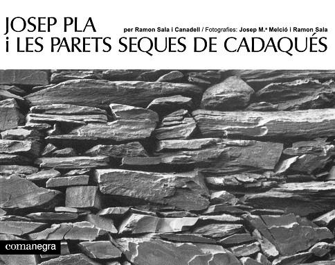 Josep Pla i les parets seques de Cadaqués | 9788419590459 | Sala i Canadell, Ramon/Melció, Josep M./Pla, Josep | Llibres.cat | Llibreria online en català | La Impossible Llibreters Barcelona