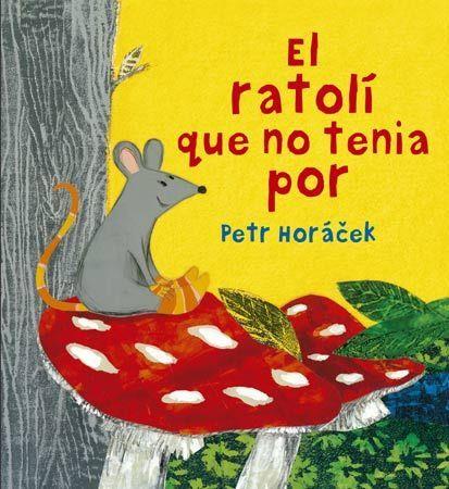 El ratolí que no tenia por | 9788426144652 | HORACEK, PETR  | Llibres.cat | Llibreria online en català | La Impossible Llibreters Barcelona