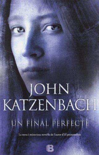 Un final perfecte | 9788466652209 | Katzenbach, John | Llibres.cat | Llibreria online en català | La Impossible Llibreters Barcelona