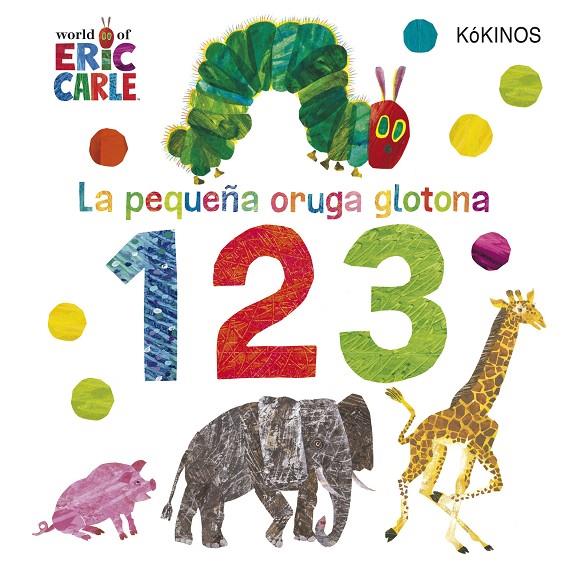 La pequeña oruga glotona 1 2 3 | 9788417742263 | Carle, Eric | Llibres.cat | Llibreria online en català | La Impossible Llibreters Barcelona