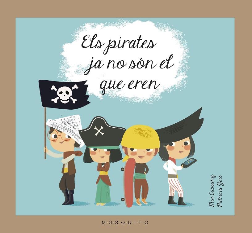 Els pirates ja no són el que eren | 9788493990589 | Cassany Cassany, Mia | Llibres.cat | Llibreria online en català | La Impossible Llibreters Barcelona