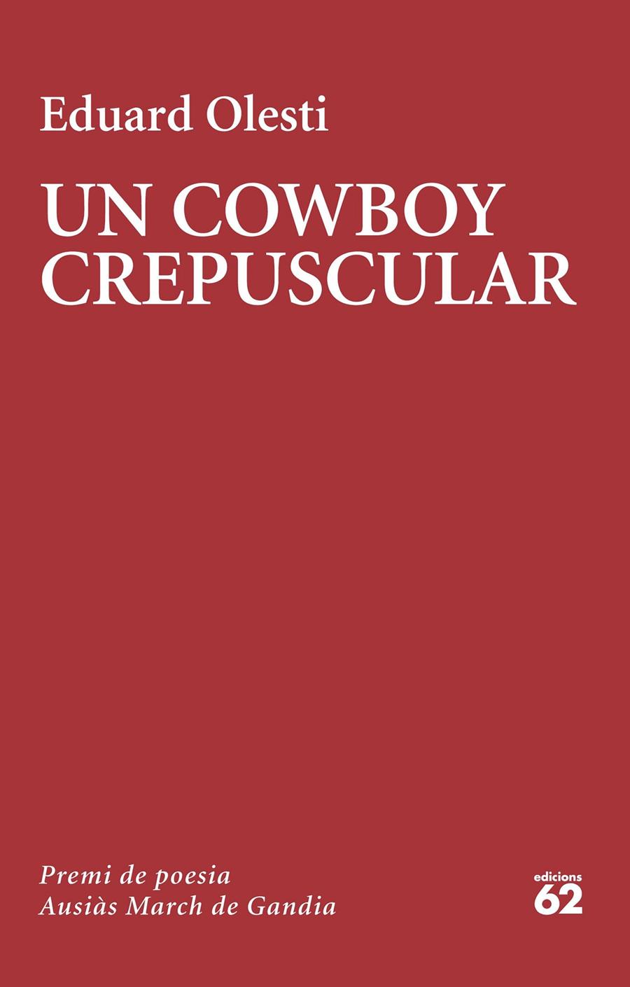 Un cowboy crepuscular | 9788429781618 | Olesti, Eduard | Llibres.cat | Llibreria online en català | La Impossible Llibreters Barcelona