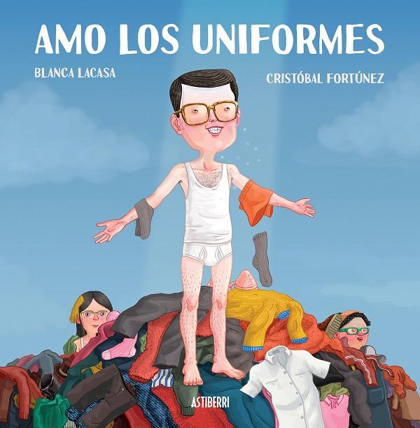 Amo los uniformes | 9788415685975 | Lacasa, Blanca/Fortúnez, Cristóbal | Llibres.cat | Llibreria online en català | La Impossible Llibreters Barcelona