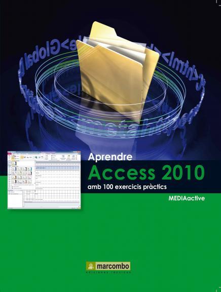 Aprendre Access 2010 amb 100 exercicis pràctics | 9788426720504 | MEDIAactive | Llibres.cat | Llibreria online en català | La Impossible Llibreters Barcelona