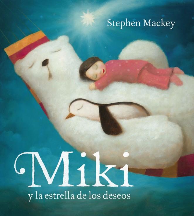 Miki y la estrella de los deseos | 9788448836276 | MACKEY,STEPHEN | Llibres.cat | Llibreria online en català | La Impossible Llibreters Barcelona