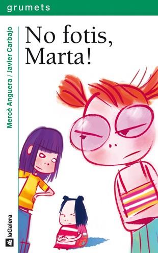 No fotis, Marta! | 9788424630812 | Mercè Anguera\Javier Carbajo (il·lustr.) | Llibres.cat | Llibreria online en català | La Impossible Llibreters Barcelona