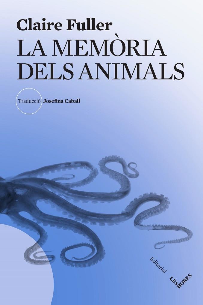 La memòria dels animals | 9788412801019 | Fuller, Claire | Llibres.cat | Llibreria online en català | La Impossible Llibreters Barcelona