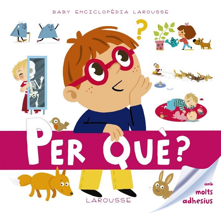 Baby enciclopèdia. Per què? | 9788416641093 | Larousse Editorial | Llibres.cat | Llibreria online en català | La Impossible Llibreters Barcelona