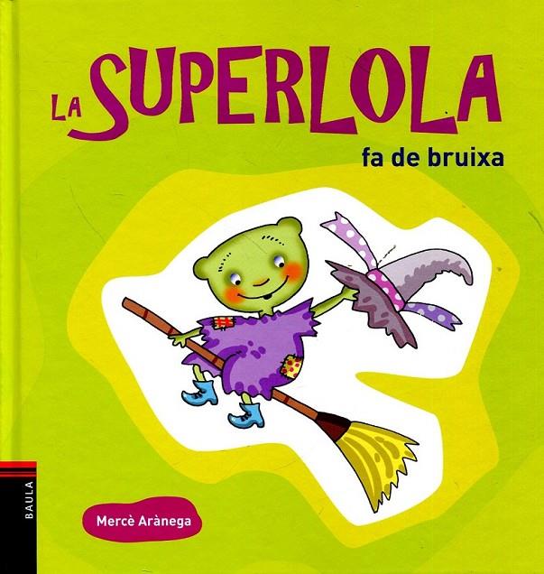 La Superlola fa de bruixa | 9788447924844 | Arànega, Mercè  | Llibres.cat | Llibreria online en català | La Impossible Llibreters Barcelona