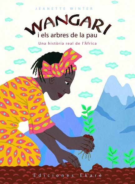 Wangari i els arbres de la pau | 9788493684327 | Winter, Jeanette | Llibres.cat | Llibreria online en català | La Impossible Llibreters Barcelona