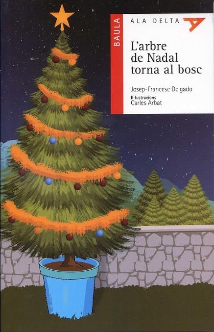 L'arbre de Nadal torna al bosc | 9788447925087 | Delgado, Josep-Francesc | Llibres.cat | Llibreria online en català | La Impossible Llibreters Barcelona