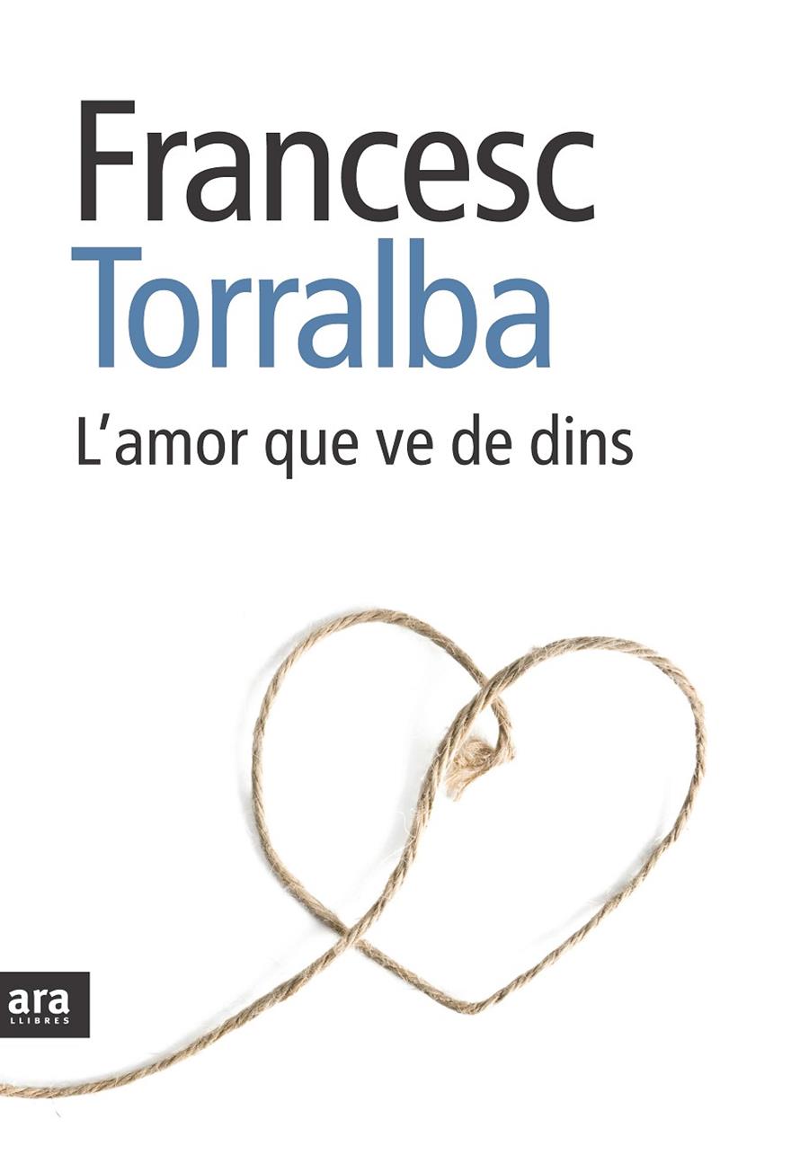 L'amor que ve de dins | 9788492907151 | Torralba, Francesc | Llibres.cat | Llibreria online en català | La Impossible Llibreters Barcelona