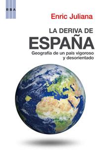 DERIVA DE ESPAÑA, LA | 9788498674651 | JULIANA, ENRIC | Llibres.cat | Llibreria online en català | La Impossible Llibreters Barcelona