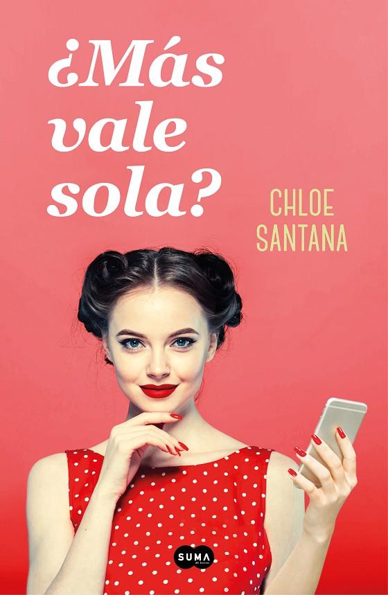 ¿Más vale sola? | 9788491294368 | Santana, Chloe | Llibres.cat | Llibreria online en català | La Impossible Llibreters Barcelona