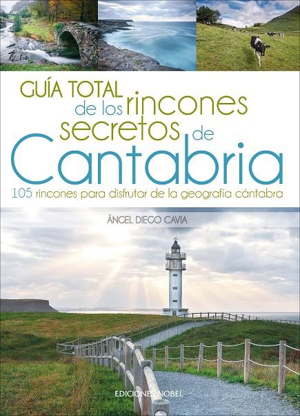Guía total de los rincones secretos de Cantabria | 9788484597445 | DIEGO CAVIA , ÁNGEL | Llibres.cat | Llibreria online en català | La Impossible Llibreters Barcelona