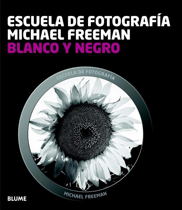 Escuela fotografía. Blanco y negro | 9788415317654 | Freeman, Michael | Llibres.cat | Llibreria online en català | La Impossible Llibreters Barcelona