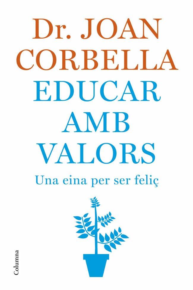 Educar amb valors. Una eina per ser feliç | 9788466407533 | Corbella i Roig, Joan | Llibres.cat | Llibreria online en català | La Impossible Llibreters Barcelona