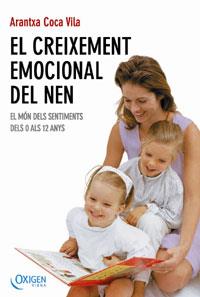 El creixement emocional del nen. El món dels sentiments dels 0 als 12 anys | 9788483303207 | Coca i Vila, Arantxa | Llibres.cat | Llibreria online en català | La Impossible Llibreters Barcelona