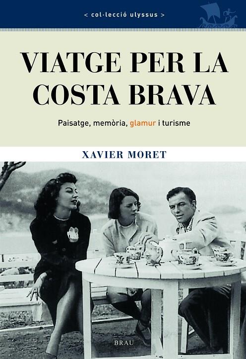 VIATGE PER LA COSTA BRAVA | 9788496905214 | MORET, XAVIER | Llibres.cat | Llibreria online en català | La Impossible Llibreters Barcelona
