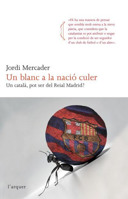 Un blanc a la nació culer | 9788466414265 | Mercader, Jordi | Llibres.cat | Llibreria online en català | La Impossible Llibreters Barcelona