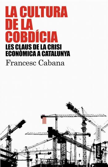 La cultura de la cobdícia | 9788498090741 | Cabana, Francesc | Llibres.cat | Llibreria online en català | La Impossible Llibreters Barcelona
