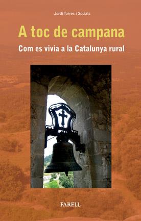 A toc de campana. Com es vivia a la Catalunya rural | 9788492811014 | Torres i Sociats, Jordi | Llibres.cat | Llibreria online en català | La Impossible Llibreters Barcelona