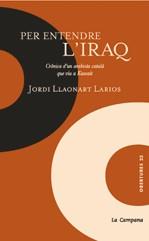 Per entendre l'Iraq. Crònica d'un arabista català que viu a Kuwait | 9788495616999 | Llaonart Larios, Jordi | Llibres.cat | Llibreria online en català | La Impossible Llibreters Barcelona