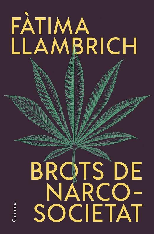 Brots de narcosocietat | 9788466430821 | Llambrich Nuñez, Fàtima | Llibres.cat | Llibreria online en català | La Impossible Llibreters Barcelona