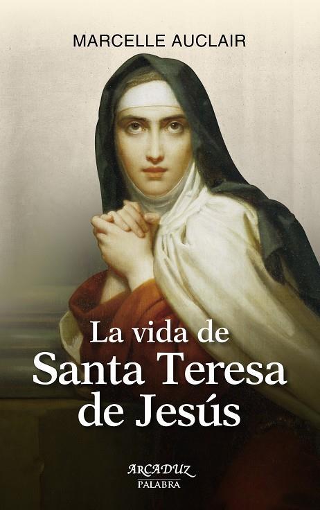 La vida de Santa Teresa de Jesús | 9788490610718 | Auclair, Marcelle | Llibres.cat | Llibreria online en català | La Impossible Llibreters Barcelona