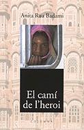 El camí de l'heroi | 9788466401777 | Rau Badami, Anita | Llibres.cat | Llibreria online en català | La Impossible Llibreters Barcelona