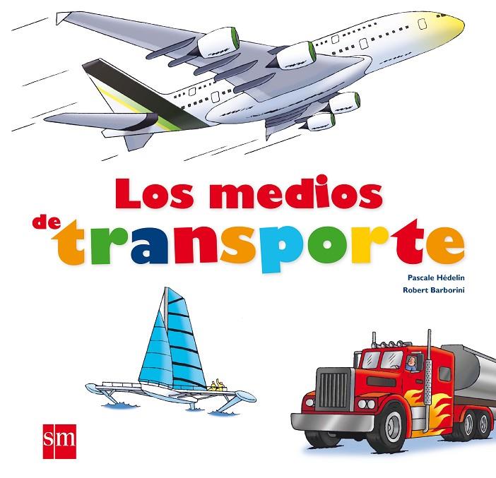 Los medios de transporte | 9788467547139 | Hédelin, Pascale | Llibres.cat | Llibreria online en català | La Impossible Llibreters Barcelona