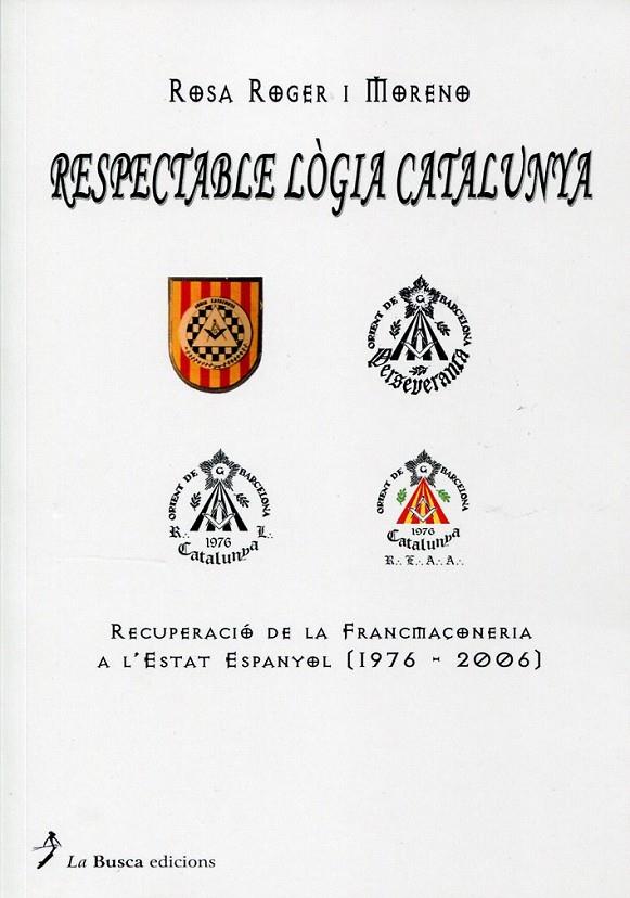 Respectable Lògia Catalunya | 9788496987425 | Roger i Moreno, Rosa | Llibres.cat | Llibreria online en català | La Impossible Llibreters Barcelona