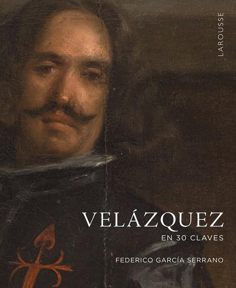 Velázquez en 30 claves | 9788419250940 | García Serrano, Federico | Llibres.cat | Llibreria online en català | La Impossible Llibreters Barcelona