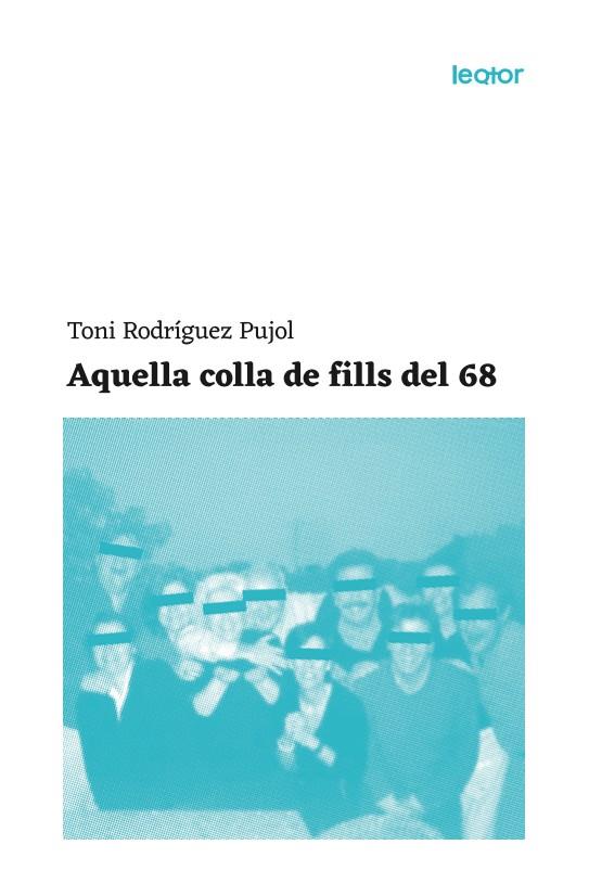Aquella colla de fills del 68 | 9788409215355 | Rodríguez Pujol, Toni | Llibres.cat | Llibreria online en català | La Impossible Llibreters Barcelona
