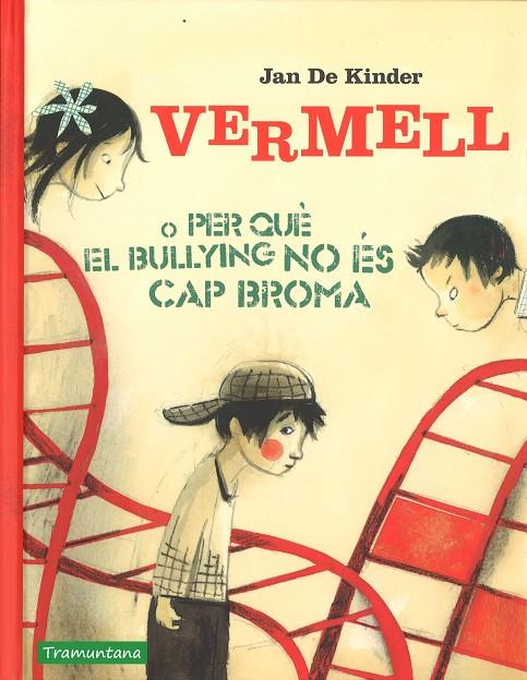 VERMELL O PERQUE EL BULLING NO ÉS CAP BROMA | 9788416578856 | DE KIMDER, JAN | Llibres.cat | Llibreria online en català | La Impossible Llibreters Barcelona